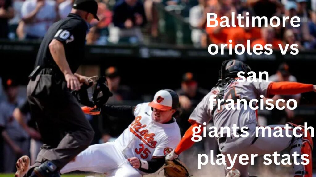 Baltimore orioles vs san francisco giants match