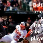 Baltimore orioles vs san francisco giants match