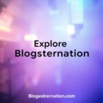 Blogsternation. com: The Ultimate Hub for Diverse Content and Engaging Communities